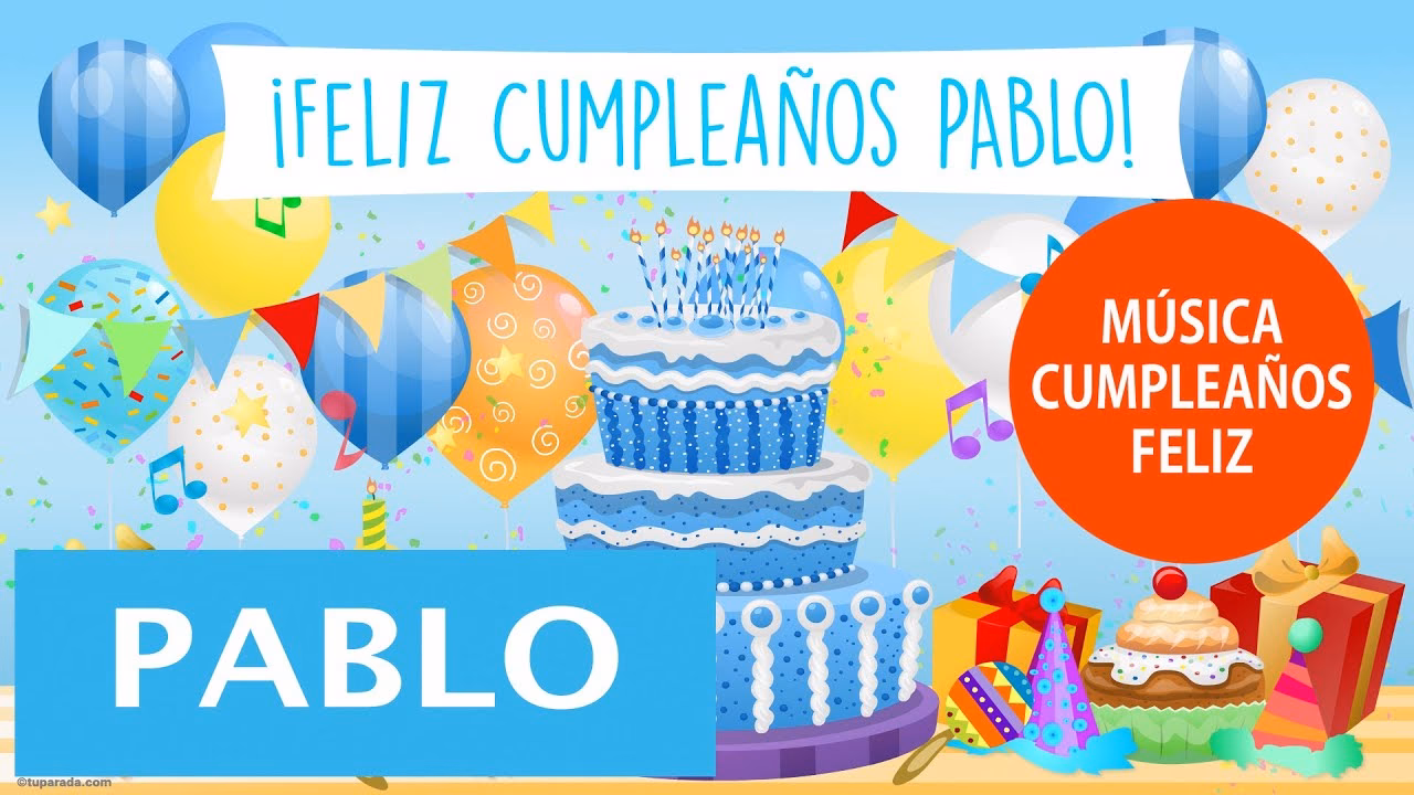 ¿Cómo darle los mejores deseos de cumpleaños a Pablo?