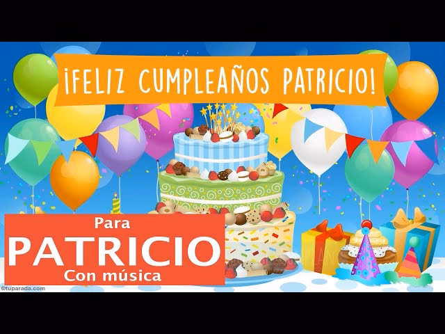 ¿Cómo hacer un mensaje de Feliz cumpleaños hijo Patricio?