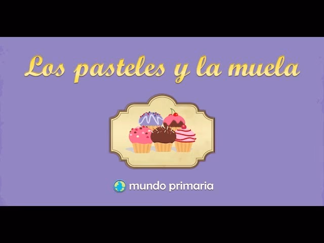 ¿Cuál es el cuento de los pasteles y la Muela?